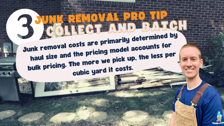 batch junk removal to reduce costs.